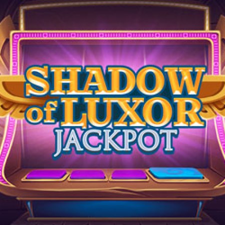 Shadow of Luxor Jackpot Slot Shadow of Luxor Jackpot Slot