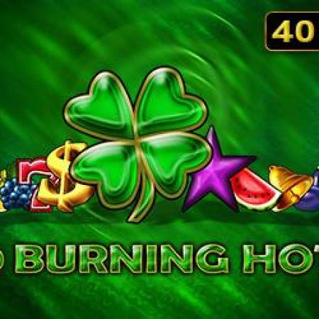 40 Burning Hot 6 Reels Slot 40 Burning Hot 6 Reels Slot