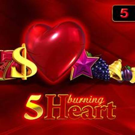 5 Burning Heart Slot 5 Burning Heart Slot