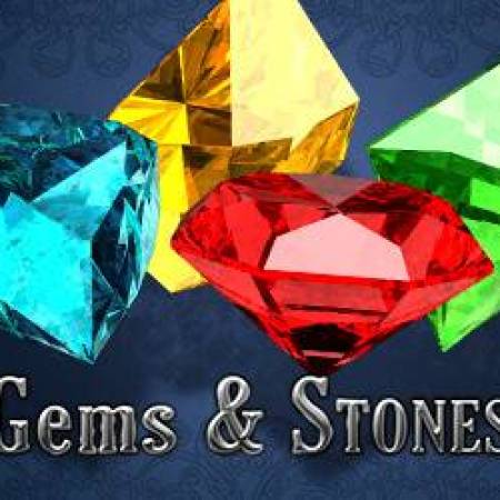 Gems & Stones Slot Gems & Stones Slot