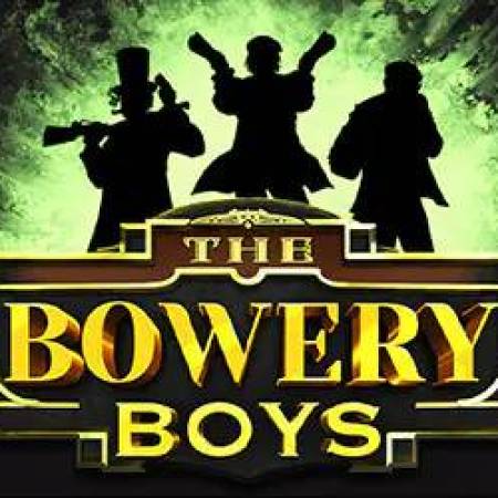 The Bowery Boys Slot The Bowery Boys Slot