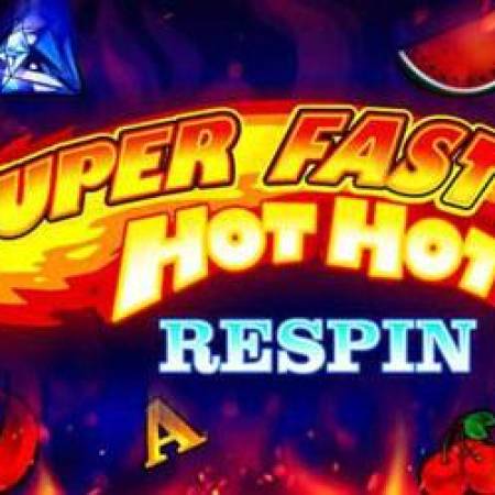 Super Fast Hot Hot Respin Slot Super Fast Hot Hot Respin Slot