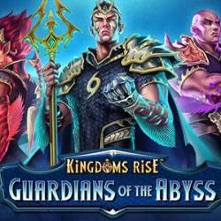 Kingdoms Rise Guardians of the Abyss Slot Kingdoms Rise Guardians of the Abyss Slot