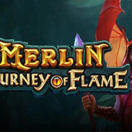 Merlin Journey of Flame Slot Merlin Journey of Flame Slot