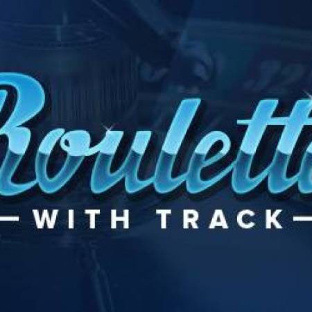 Roulette With Track Roulette With Track