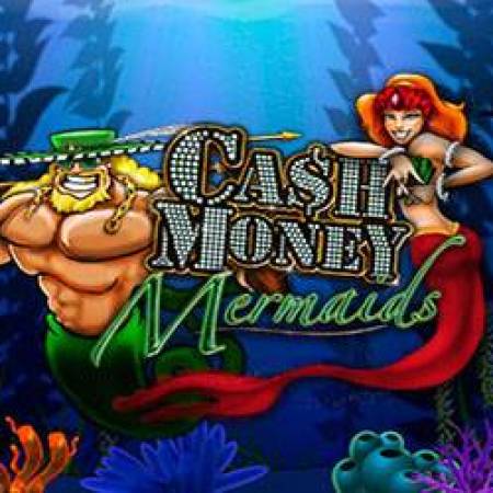 Cash Money Mermaids Slot Cash Money Mermaids Slot