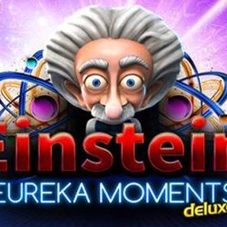 Einstein Eureka Moments Deluxe Slot Einstein Eureka Moments Deluxe Slot