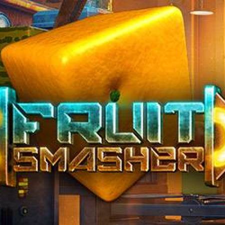 Fruit Smasher Slot Fruit Smasher Slot