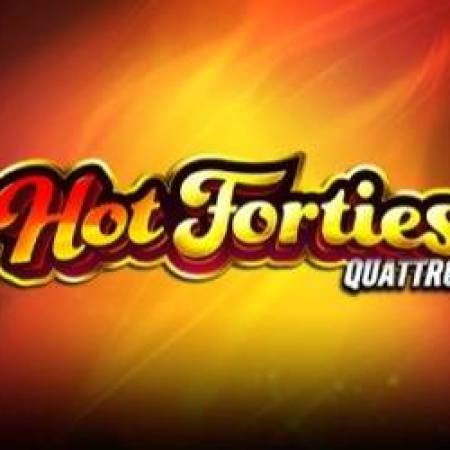 Hot Forties Quattro Slot Hot Forties Quattro Slot