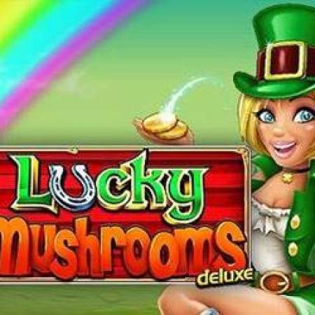 Lucky Mushrooms Deluxe Slot Lucky Mushrooms Deluxe Slot