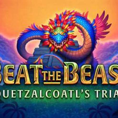 Beat the Beast Quetzalcoatl’s Trial Slot Beat the Beast Quetzalcoatl’s Trial Slot