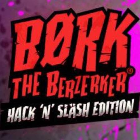 Bork the Berzerker Hack ‘n’ Slash Edition Slot Bork the Berzerker Hack ‘n’ Slash Edition Slot
