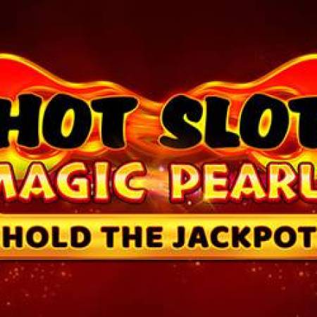Hot Slot Magic Pearls Slot Hot Slot Magic Pearls Slot