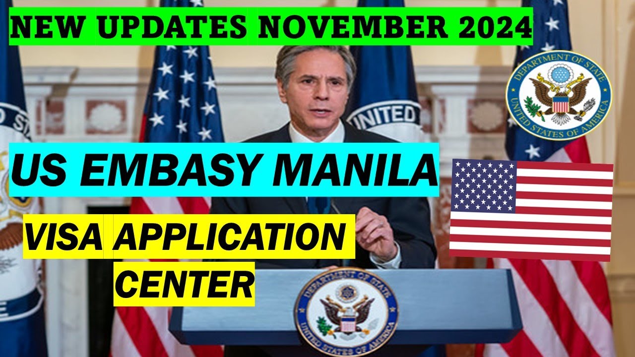 VISA APPLICATION UPDATES AT US EMBASSY MANILA | WHAT YOU NEED TO KNOW| NOVEMBER 2024 VISA APPLICATION UPDATES AT US EMBASSY MANILA | WHAT YOU NEED TO KNOW| NOVEMBER 2024