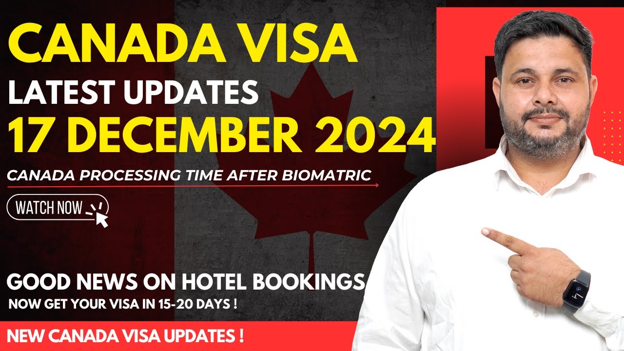 Canada Tourist Visa Latest Updates | Processing time after Biometric | 17 December 2024 Canada Tourist Visa Latest Updates | Processing time after Biometric | 17 December 2024