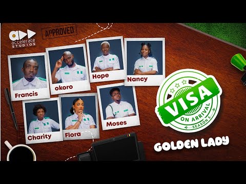 VISA ON ARRIVAL S5 (EP12 Season Finale): GOLDEN LADY || Comedy | Drama | Nollywood VISA ON ARRIVAL S5 (EP12 Season Finale): GOLDEN LADY || Comedy | Drama | Nollywood
