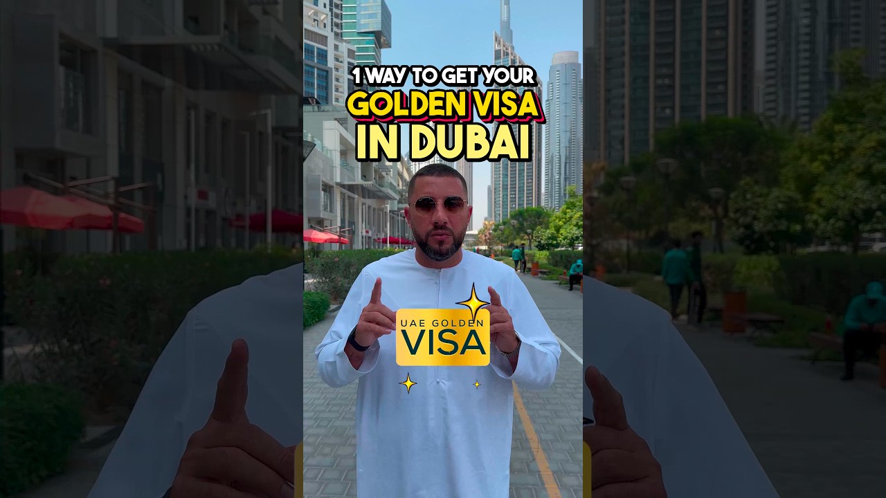 1 WAY TO GET YOUR GOLDEN VISA IN DUBAI 1 WAY TO GET YOUR GOLDEN VISA IN DUBAI