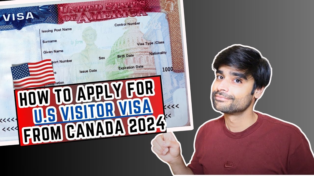 How to Apply for U.S Visitor Visa from Canada for Non Canadians 2024 How to Apply for U.S Visitor Visa from Canada for Non Canadians 2024