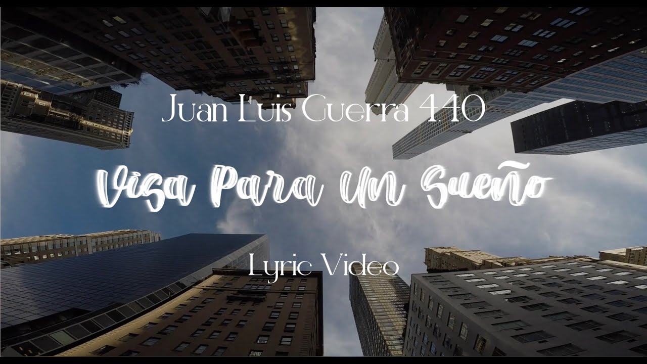 Juan Luis Guerra 4.40 – Visa Para Un Sueño (Lyric Video) Juan Luis Guerra 4.40 – Visa Para Un Sueño (Lyric Video)