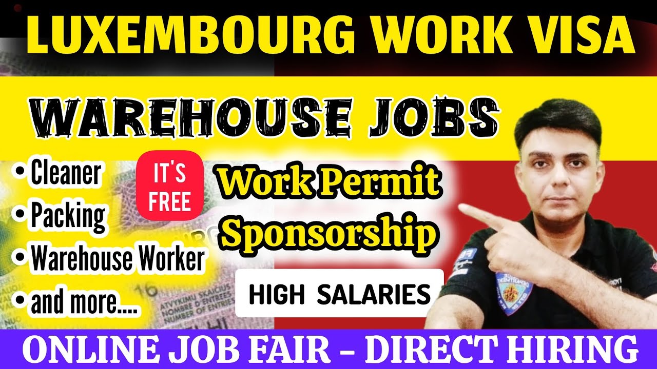 Luxembourg Work Visa For Warehouse Jobs | Work Permit Sponsorship || Online Job Fair || Europe Visa Luxembourg Work Visa For Warehouse Jobs | Work Permit Sponsorship || Online Job Fair || Europe Visa