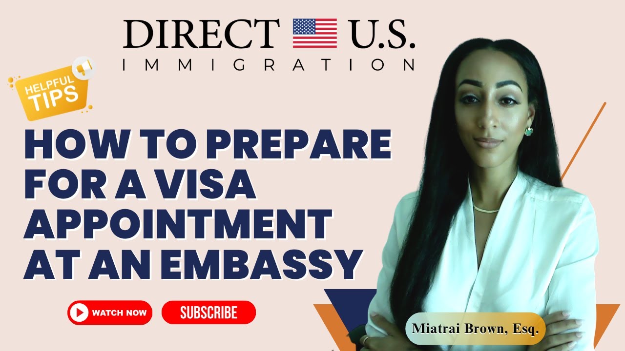 How To Prepare For A Visa Appointment At An Embassy – Immigration How To Prepare For A Visa Appointment At An Embassy – Immigration