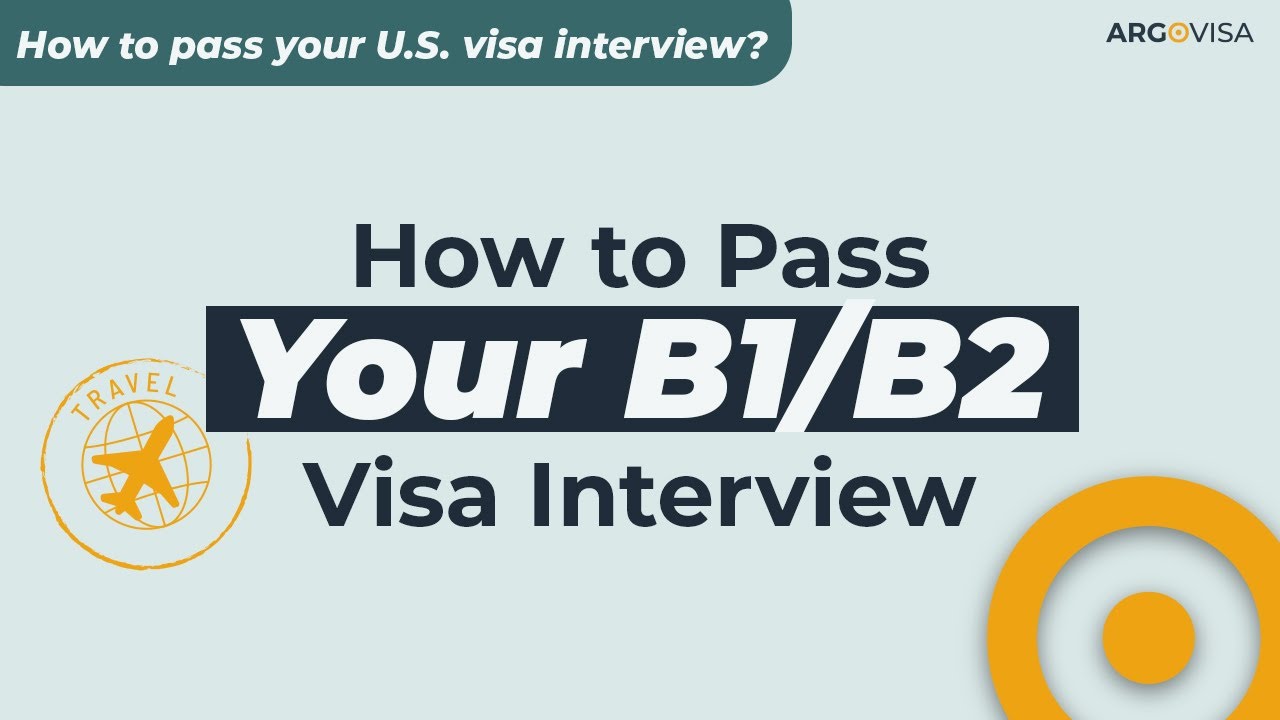 How to Pass Your B1/B2 Visa Interview How to Pass Your B1/B2 Visa Interview