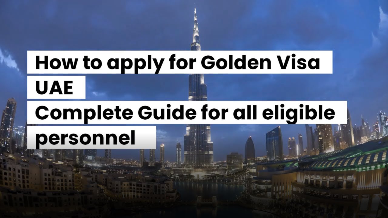 Do you need to apply for Golden Visa UAE, Here are the Required Documents Do you need to apply for Golden Visa UAE, Here are the Required Documents