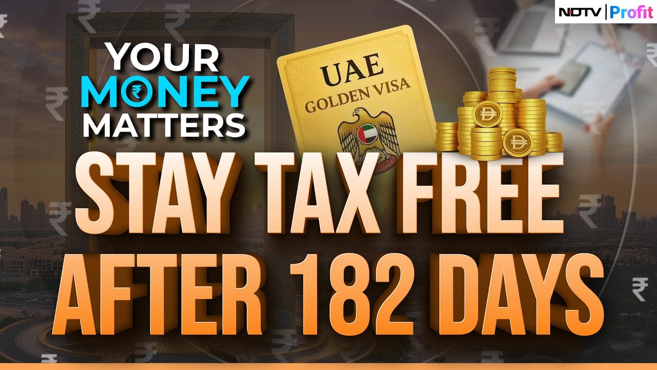 Pay Just Rs 23 Lakh & Stay Tax Free After 180 Days With UAE Golden Visa | Your Money Matters Pay Just Rs 23 Lakh & Stay Tax Free After 180 Days With UAE Golden Visa | Your Money Matters