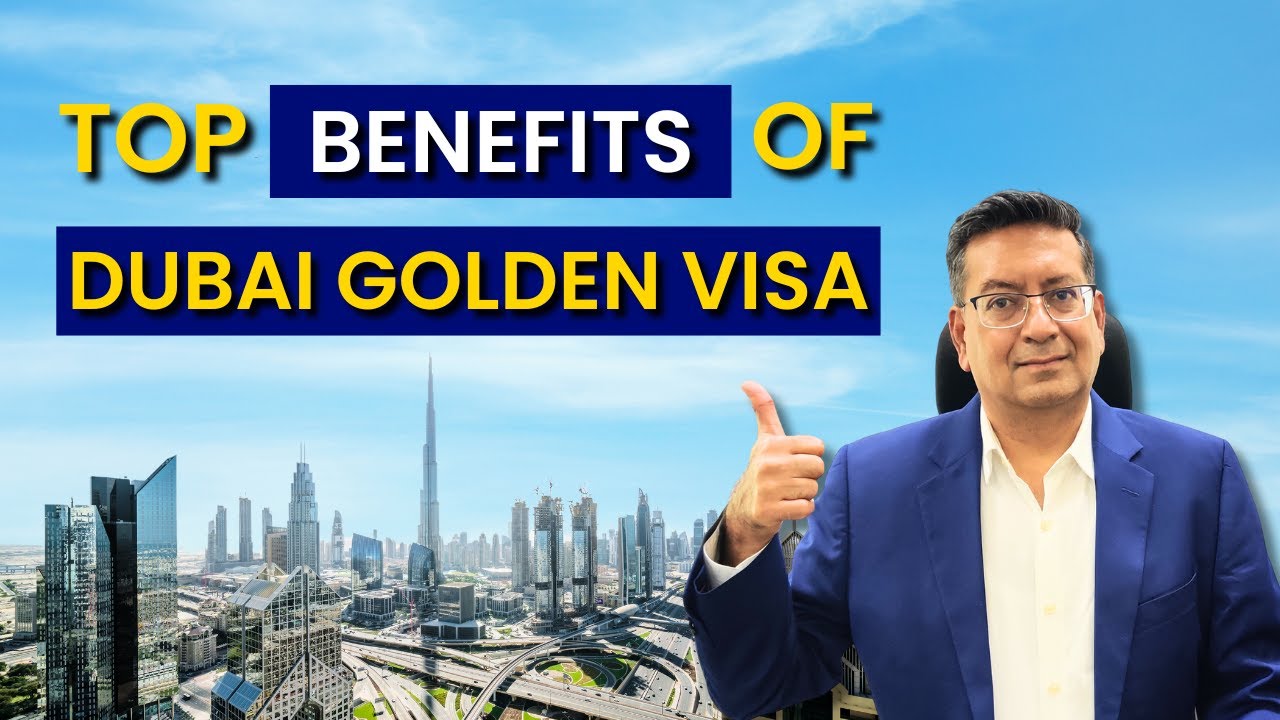 Discover the Top Benefits of Dubai Golden Visa | Acquest Advisors | Paresh Karia Discover the Top Benefits of Dubai Golden Visa | Acquest Advisors | Paresh Karia
