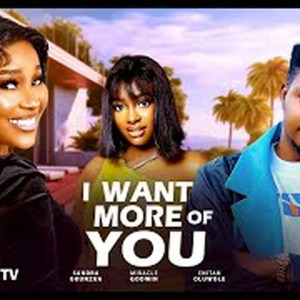 I Want More Of You – Sandra Okunzuwa, Miracle Godwin, Enita Oluwole I Want More Of You – Sandra Okunzuwa, Miracle Godwin, Enita Oluwole