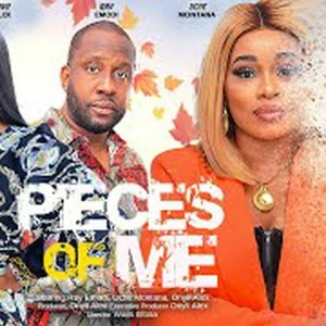 PIECES OF ME – RAY EMODI, ONYII ALEX, UCHE MONTANA 2023 EXCLUSIVE NOLLYWOD MOVIE PIECES OF ME – RAY EMODI, ONYII ALEX, UCHE MONTANA 2023 EXCLUSIVE NOLLYWOD MOVIE