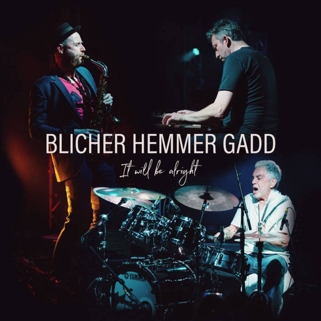 Michel Blicher Dan Hemmer Steve Gadd It will be alright Michel Blicher Dan Hemmer Steve Gadd It will be alright