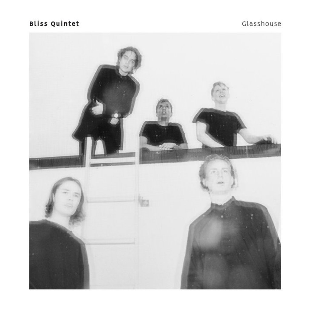 Bliss Quintet Glasshouse Bliss Quintet Glasshouse
