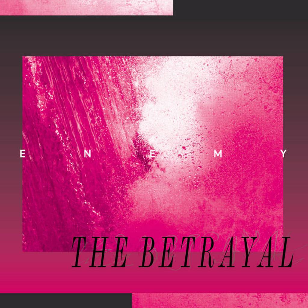 Enemy The Betrayal Enemy The Betrayal