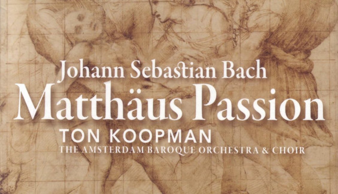 Bach: Matthäus Passion, BWV 244 Ton Koopman Bach: Matthäus Passion, BWV 244 Ton Koopman