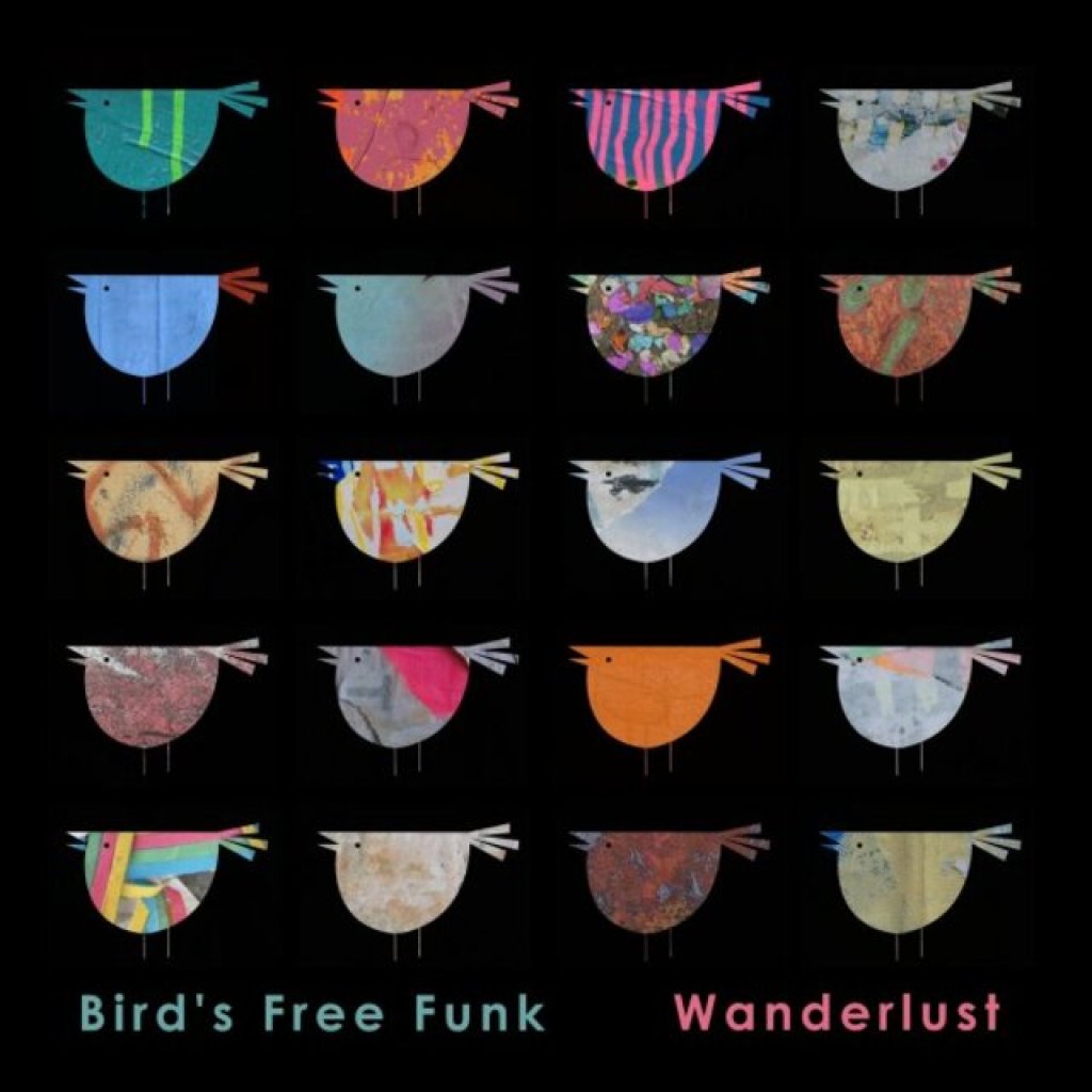 Bird‘s free funk - Wanderlust Bird‘s free funk - Wanderlust