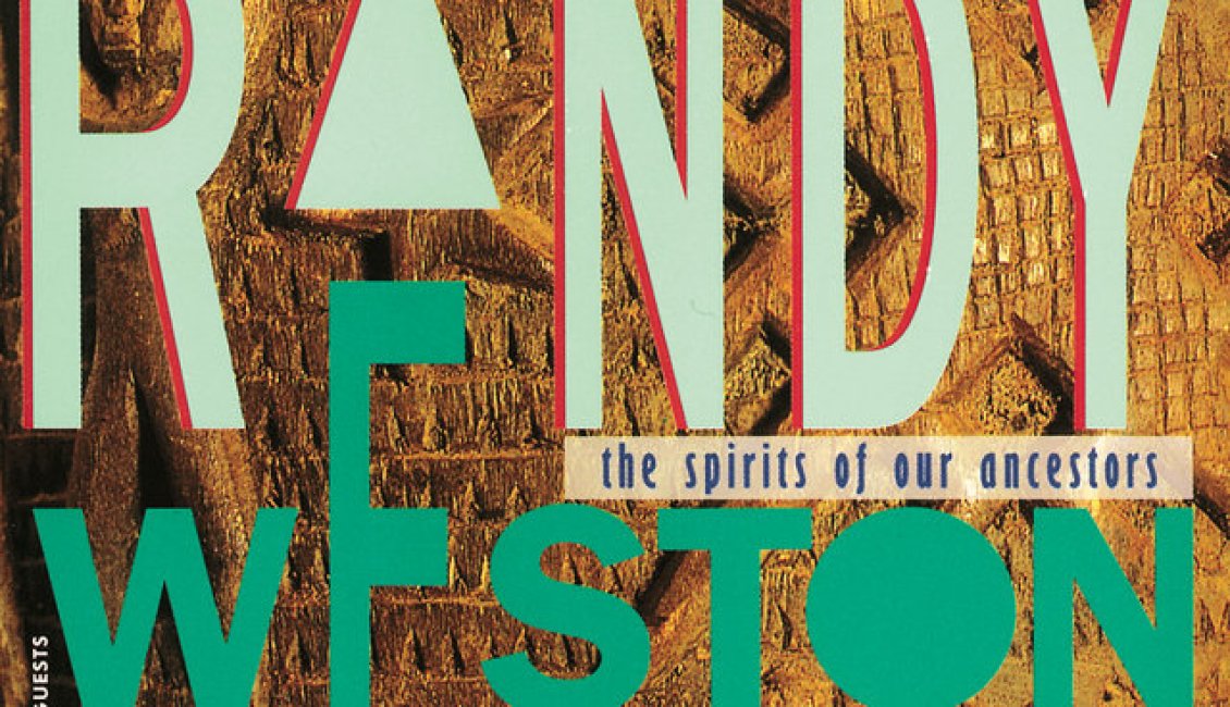 The Spirits Of Our Ancestors Randy Weston The Spirits Of Our Ancestors Randy Weston