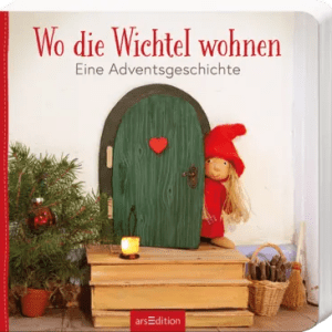 “Wo die Wichtel wohnen – Eine Adventsgeschichte” von Outi Kaden (ab 18 Monaten) “Wo die Wichtel wohnen – Eine Adventsgeschichte” von Outi Kaden (ab 18 Monaten)