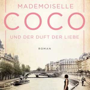 “Mademoiselle Coco und der Duft der Liebe” von Michelle Marly “Mademoiselle Coco und der Duft der Liebe” von Michelle Marly