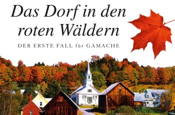 “Das Dorf in den roten Wäldern: Der 1. Fall für Gamache” von Louise Penny “Das Dorf in den roten Wäldern: Der 1. Fall für Gamache” von Louise Penny