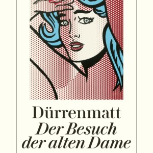 Der Besuch der alten Dame von Friedrich Dürrenmatt: Eine tragische Komödie Der Besuch der alten Dame von Friedrich Dürrenmatt: Eine tragische Komödie