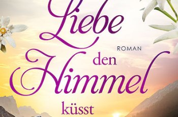 “Wo die Liebe den Himmel küsst” von Hanna Holmgren “Wo die Liebe den Himmel küsst” von Hanna Holmgren