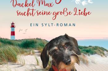 "Dackel Max sucht seine große Liebe - Pfotenglück 1" von Sina Beerwald "Dackel Max sucht seine große Liebe - Pfotenglück 1" von Sina Beerwald