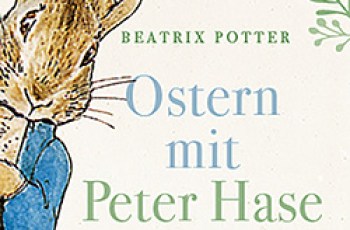 “Ostern mit Peter Hase” von Beatrix Potter “Ostern mit Peter Hase” von Beatrix Potter