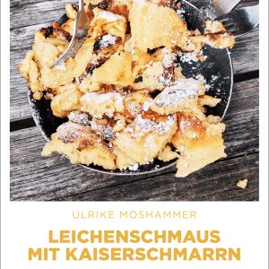 “Leichenschmaus mit Kaiserschmarrn” von Ulrike Moshammer (Valerie Thaller 1) “Leichenschmaus mit Kaiserschmarrn” von Ulrike Moshammer (Valerie Thaller 1)