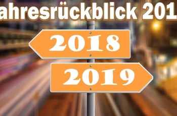 Mein Jahresrückblick: 2018 wird bewegt und turbulent Mein Jahresrückblick: 2018 wird bewegt und turbulent