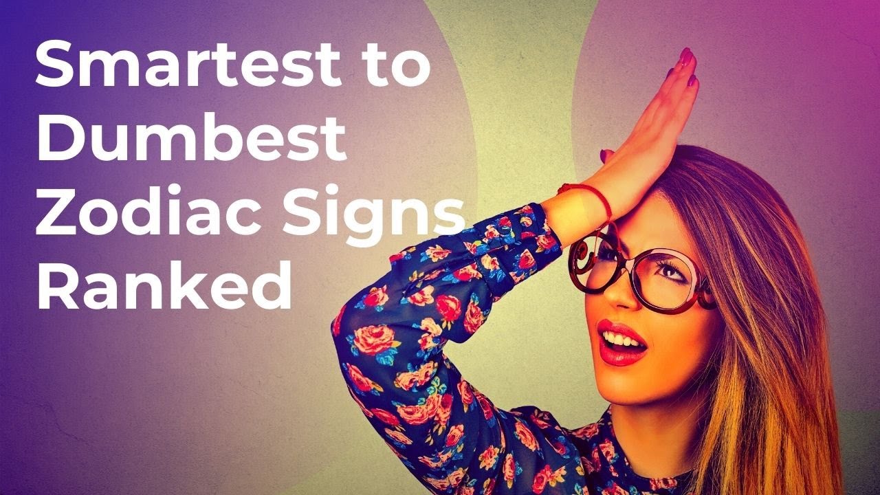 Whats the Dumbest Zodiac Sign? A Look at Astrological Stereotypes Whats the Dumbest Zodiac Sign? A Look at Astrological Stereotypes
