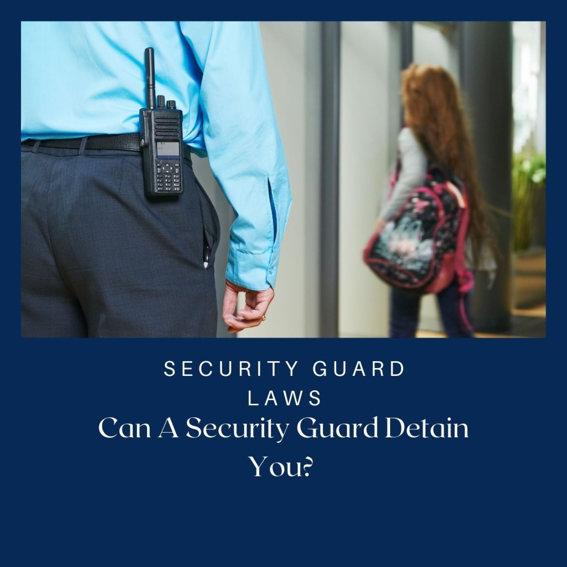 Can Security Detain You? Understanding Your Rights Can Security Detain You? Understanding Your Rights