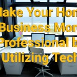 Utilizing Tech To Make Your Home Business More Professional | VitalyTennant.com | #vitalizeone 1 Utilizing Tech To Make Your Home Business More Professional | VitalyTennant.com | #vitalizeone 1