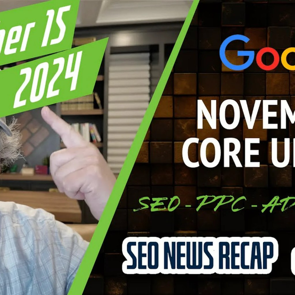Video: Google November 2024 Core Update, AI Overview Hyperlinks, SEO, Ads, AdSense & More Video: Google November 2024 Core Update, AI Overview Hyperlinks, SEO, Ads, AdSense & More